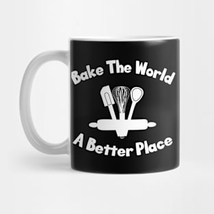 Bake the world a better place Mug